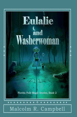 Eulalie and Washerwoman (2) (Florida Folk Magic Stories)