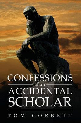 CONFESSIONS OF AN ACCIDENTAL SCHOLAR