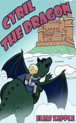 Cyril the Dragon (The Jellybean the Dragon Stories)