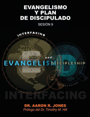 Conectando el Evangelismo y el Discipulado: Sesión 9: Evangelismo y Plan de Discipulado (Spanish Edition)