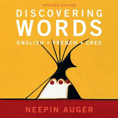 Discovering Words: English * French * Cree ? Updated Edition