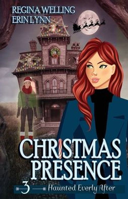 Christmas Presence: A Ghost Cozy Mystery Series (Haunted Everly After Mysteries)