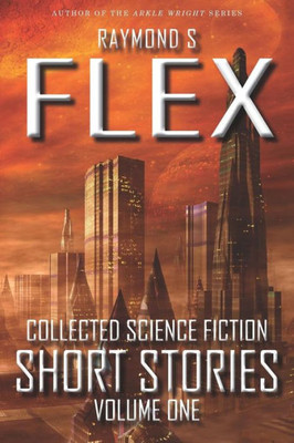 Collected Science Fiction Short Stories: Volume One
