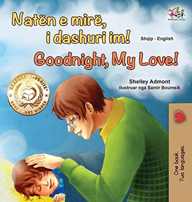 Goodnight, My Love! (Albanian English Bilingual Book for Kids) (Albanian English Bilingual Collection) (Albanian Edition) - Hardcover