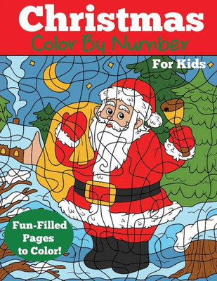 Christmas Color by Number for Kids: Christmas Number Coloring Book (Color by Number Books)