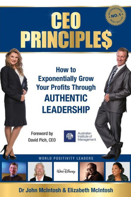 CEO Principles: How to Exponentially Grow Your Profits Through Authentic Leadership