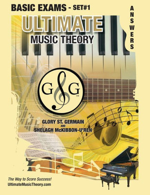 Basic Music Theory Exams Set #1 Answer Book - Ultimate Music Theory Exam Series: Preparatory, Basic, Intermediate & Advanced Exams Set #1 & Set #2 - Four Exams in Set PLUS All Theory Requirements!