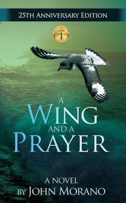 A Wing and a Prayer (The John Morano Eco-Adventure Series)