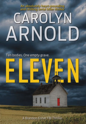 Eleven: An absolutely heart-pounding and chilling serial killer thriller (1) (Brandon Fisher FBI)