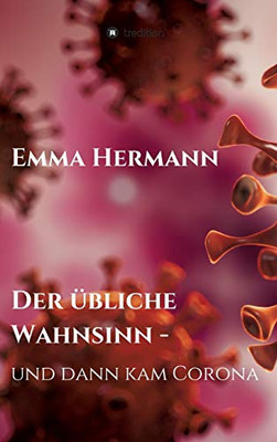Der übliche Wahnsinn - und dann kam Corona (German Edition) - Hardcover