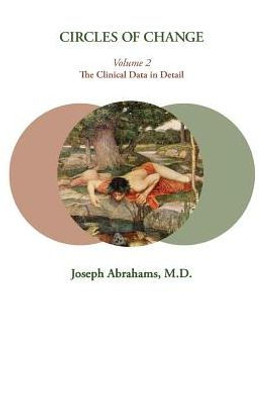 Circles of Change: Volume 2: The Clinical Data in Detail