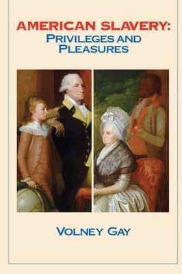American Slavery: Privileges and Pleasures
