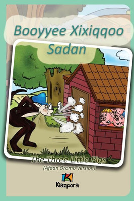 Booyyee Xixiqqoo Sadan - Afaan Oromo Children's Book: The Three Little Pigs (Afaan Oromo) (Oromo Edition)