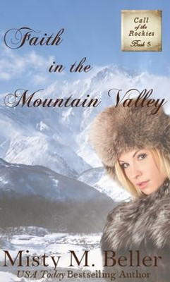 Faith in the Mountain Valley (Call of the Rockies series)