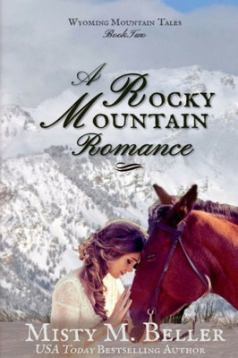 A Rocky Mountain Romance: Large Print Edition (Wyoming Mountain Tales)