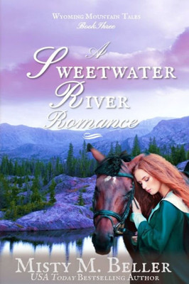 A Sweetwater River Romance: Large Print Edition (Wyoming Mountain Tales)