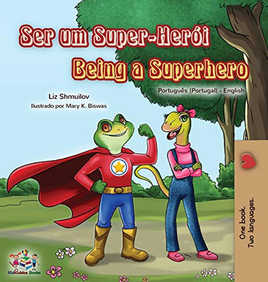 Being a Superhero (Portuguese English Bilingual Book for Kids- Portugal) (Portuguese English Bilingual Collection - Portugal) (Portuguese Edition) - Hardcover