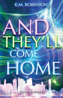 And They'll Come Home (The Legends Chronicles)