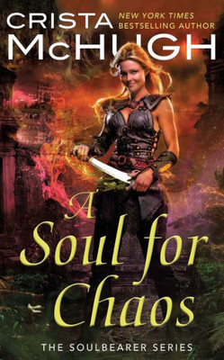 A Soul For Chaos (The Soulbearer Series)