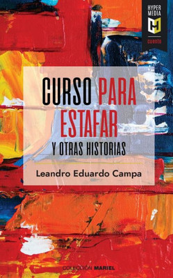 Curso para estafar: y otras historias (Spanish Edition)