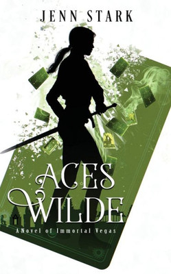 Aces Wilde : Immortal Vegas, Book 6