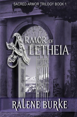 Armor of Aletheia (Sacred Armor Trilogy)