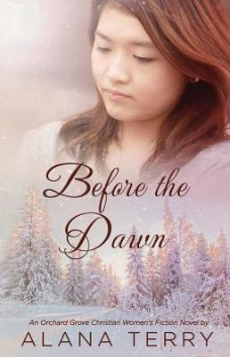 Before the Dawn (Orchard Grove Christian Fiction Women's Novel)
