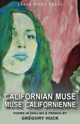 Californian Muse / Muse californienne: Poems in English & French: