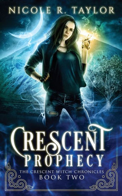 Crescent Prophecy (The Crescent Witch Chronicles)