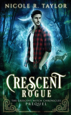 Crescent Rogue (The Crescent Witch Chronicles)