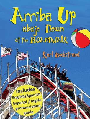 Arriba Up, Abajo Down at the Boardwalk: At the Boardwalk (English and Spanish Edition)