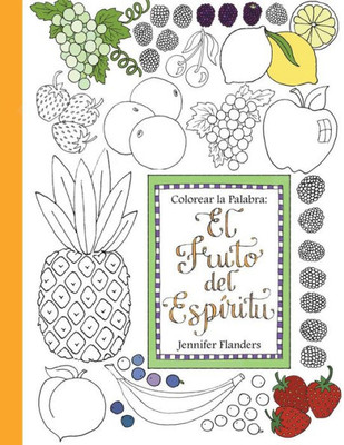 Colorear la Palabra: El Fruto del Espíritu (Spanish Edition)