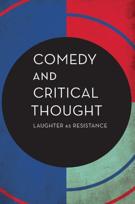 Comedy And Critical Thought (Experiments/On the Political)