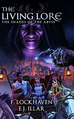 The Living Lore: The Shades of the Abyss - Hardcover