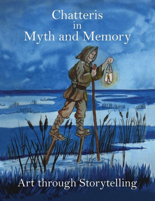 Chatteris in Myth and Memory: Art through Storytelling