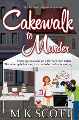 Cakewalk to Murder (The Painted Lady Inn Mysteries)