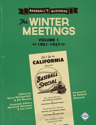 Baseball's Business: The Winter Meetings: 1901-1957 Volume One (The SABR Digital Library)