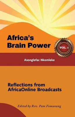 Africa's Brain Power: Reflections from AfricaOnline Broadcasts, Vol. 1 (1)