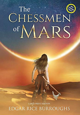 The Chessmen of Mars (Annotated, Large Print) (Sastrugi Press Classics Large Print) - Hardcover