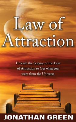 Law of Attraction: Unleash the Law of Attraction to Get What You Want from the Universe (7) (Habit of Success)