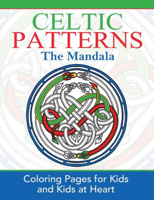 CELTIC PATTERNS The Mandala: Coloring Pages for Kids & Kids at Heart (Hands-On Art History)