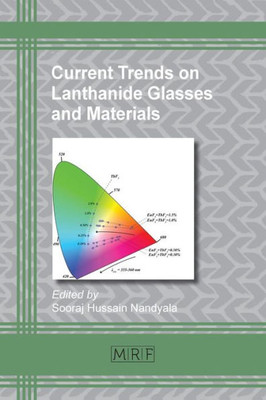 Current Trends on Lanthanide Glasses and Materials (8) (Materials Research Foundations)