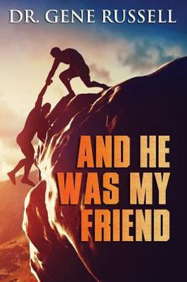 And He Was My Friend