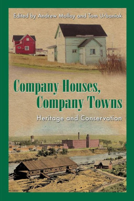 Company Houses, Company Towns: Heritage and Conservation