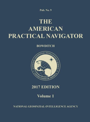 The American Practical Navigator 'Bowditch' 2017 Edition - Volume 1