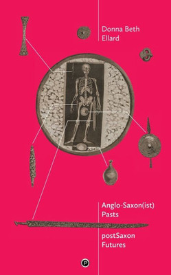 AngloSaxon(ist) Pasts, postSaxon Futures