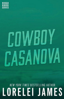 Cowboy Casanova (Rough Riders Book)
