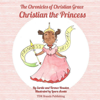 Christian the Princess (Chronicles of Christian Grace)