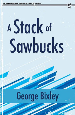 A Stack of Sawbucks (The Slater Ibanez Books)