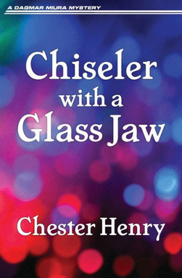 Chiseler with a Glass Jaw (The Truman and Celeste Books)